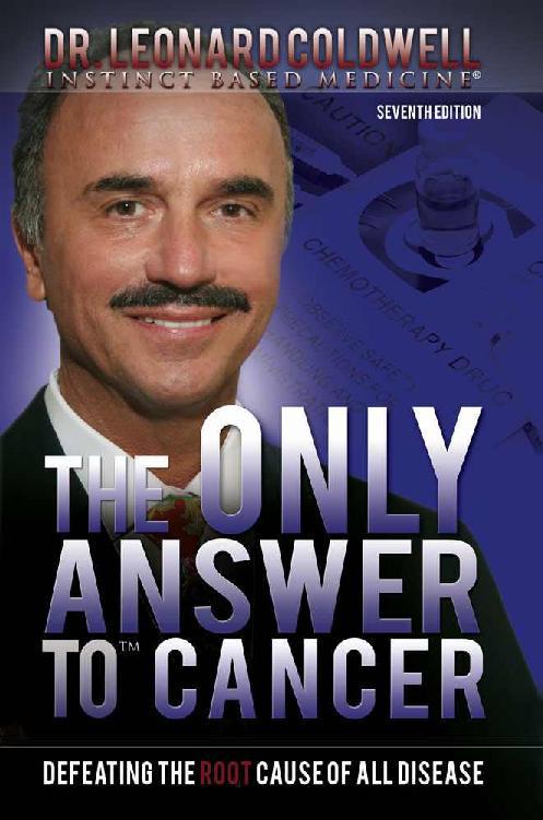 The Only Answer to Cancer: Defeating the Root Cause of All Disease