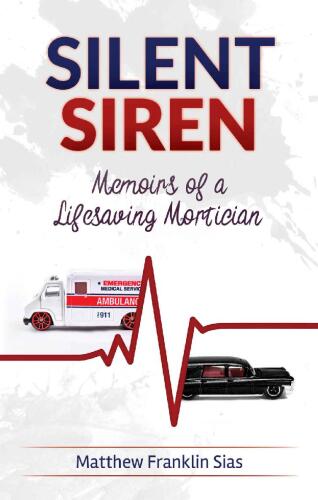 Silent Siren: Memoirs of a Life Saving Mortician