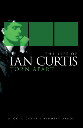 Torn Apart: The Life of Ian Curtis