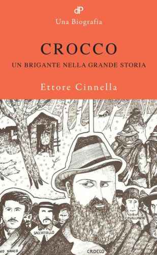 Carmine Crocco. Un brigante nella grande storia