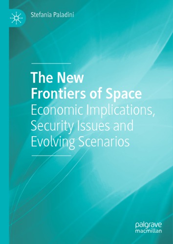 The New Frontiers of Space: Economic Implications, Security Issues and Evolving Scenarios