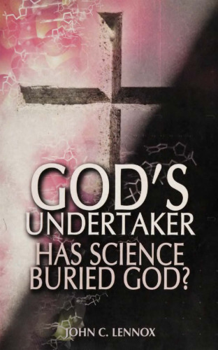 God’s Undertaker: Has Science Buried God?