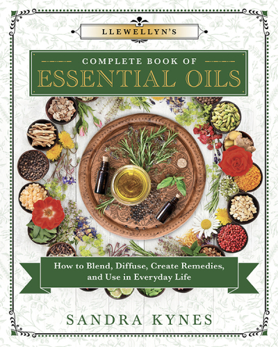 Llewellyn’s Complete Book of Essential Oils: How to Blend, Diffuse, Create Remedies, and Use in Everyday Life