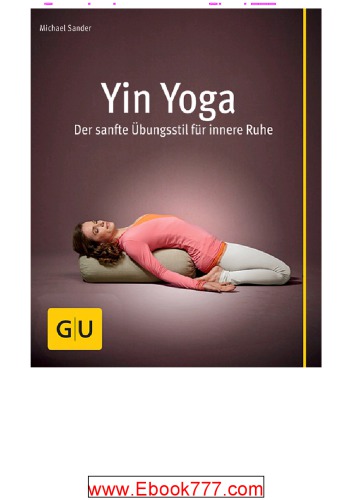 Yin Yoga Der Sanfte Übungsstil Für Innere Ruhe