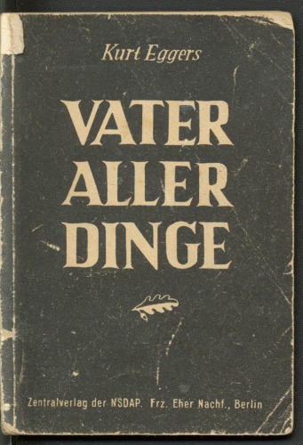 Kurt Eggers - Der Vater Aller Dinge