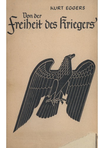 Kurt Eggers - Von Der Freiheit Des Kriegers
