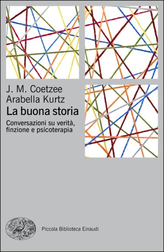 La buona storia. Conversazioni su verità, finzione e psicoterapia