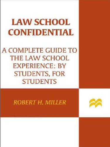 Law School Confidential: A Complete Guide to the Law School Experience: By Students, for Students