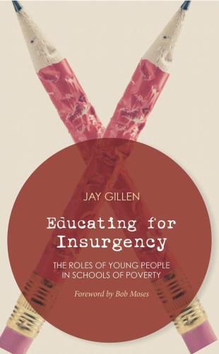 Educating for Insurgency: The Roles of Young People in Schools of Poverty