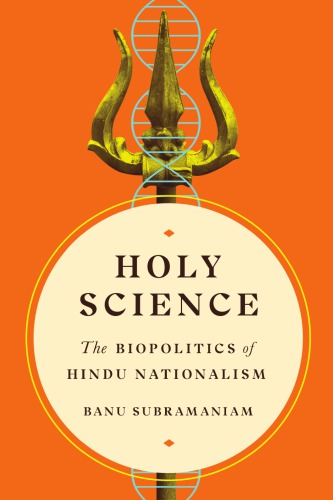 Holy Science: The Biopolitics of Hindu Nationalism