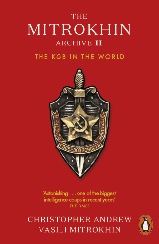 The Mitrokhin Archive II - The KGB in the World