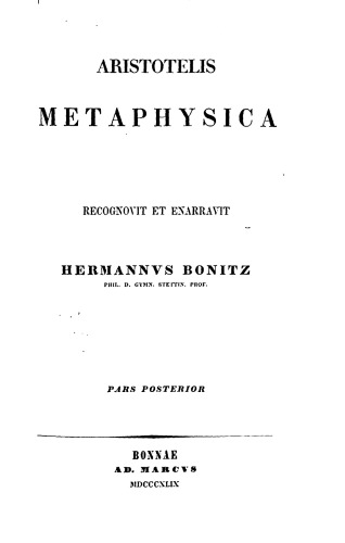 Aristotelis Metaphysica. Recognovit et enarravit Pars posterior.