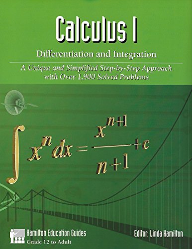 Calculus 1 - Differentiation and Integration: Over 1,900 Solved Problems