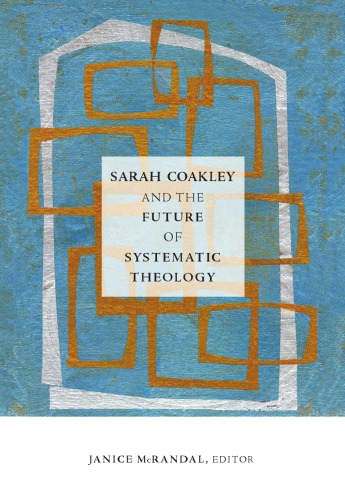 Sarah Coakley and the Future of Systematic Theology