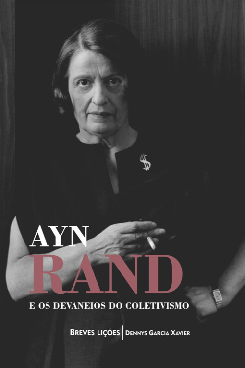 Ayn Rand e os devaneios do coletivismo