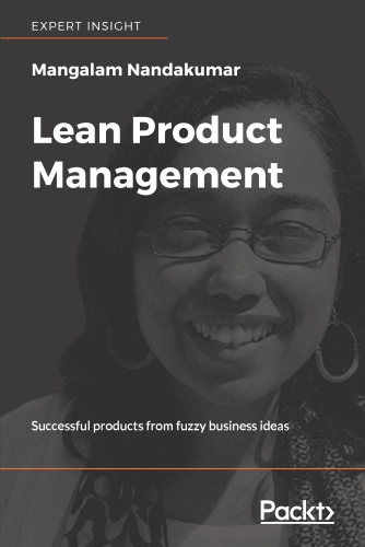 Lean Product Management: Successful products from ambiguous business ideas