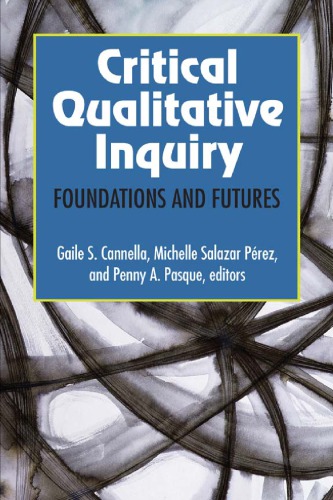 Critical Qualitative Inquiry: Foundations And Futures