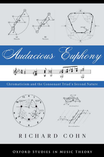 Audacious Euphony: Chromaticism and the Triad’s Second Nature