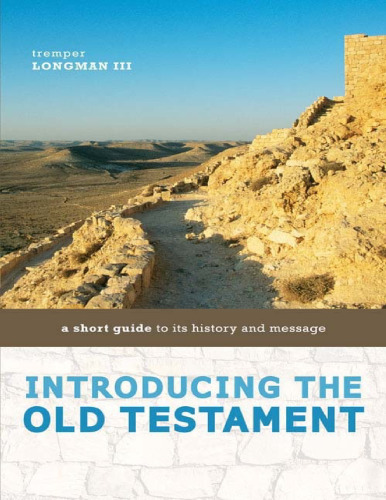 Introducing the Old Testament: A Short Guide to Its History and Message