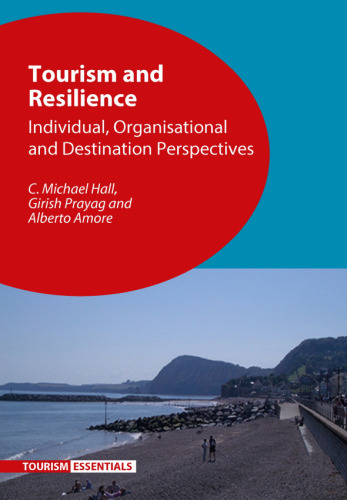 Tourism and Resilience: Individual, Organisational and Destination Perspectives