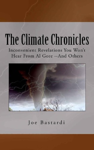 The Climate Chronicles: Inconvenient Revelations You Won’t Hear From Al Gore—And Others