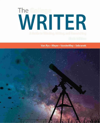 The College Writer: A Guide to Thinking, Writing, and Researching