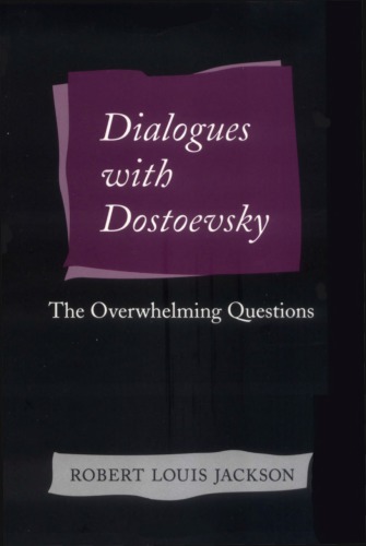 Dialogues with Dostoevsky: The Overwhilming Questions