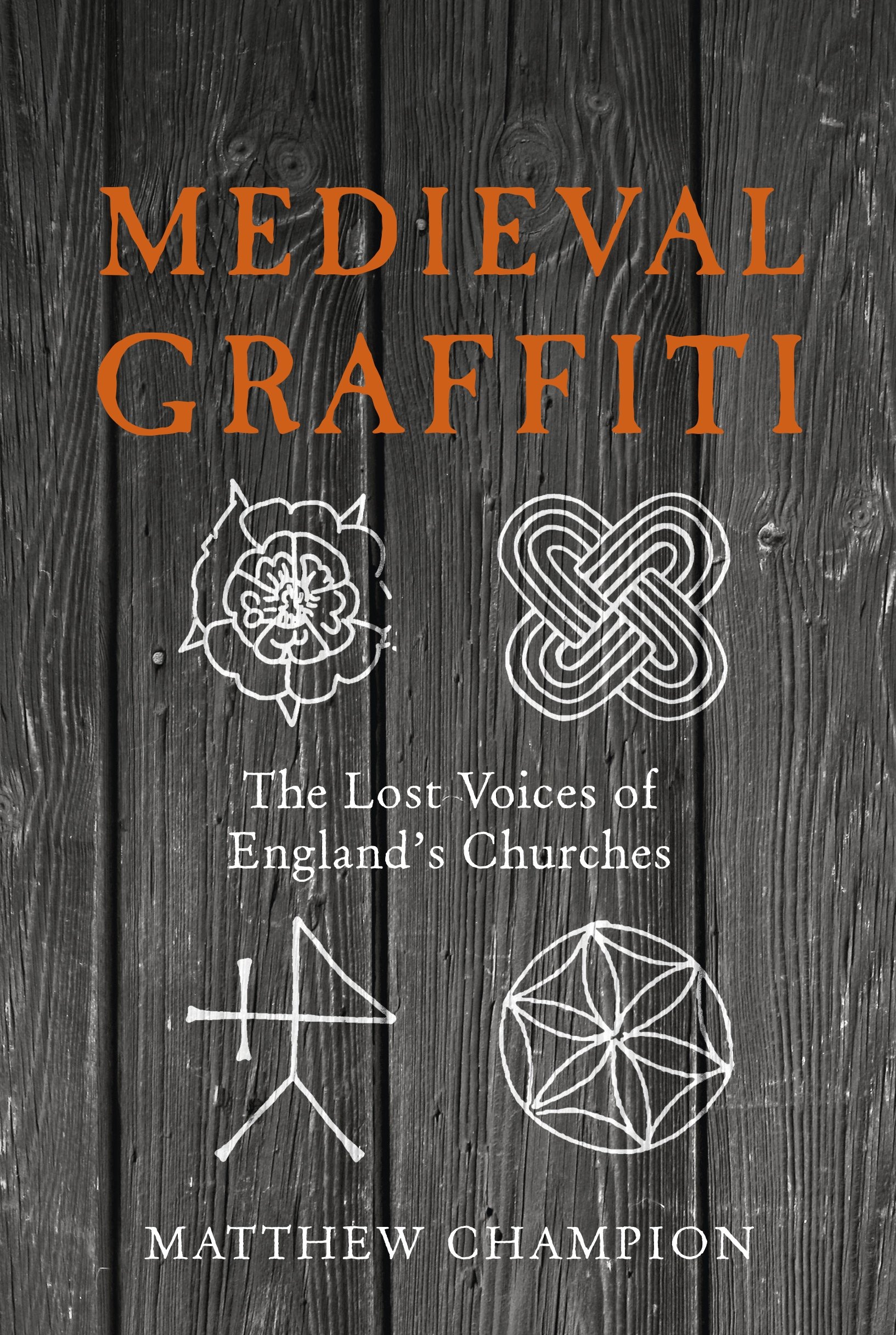 Medieval Graffiti: The Lost Voices of England’s Churches