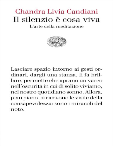 Il silenzio è cosa viva. L’arte della meditazione