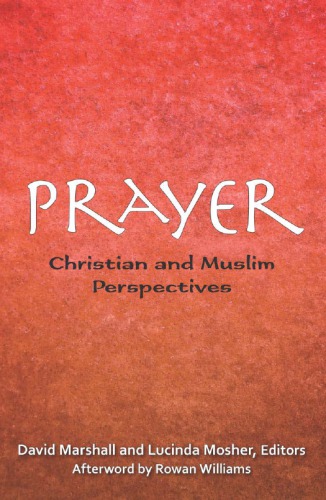 Prayer: Christian and Muslim Perspectives