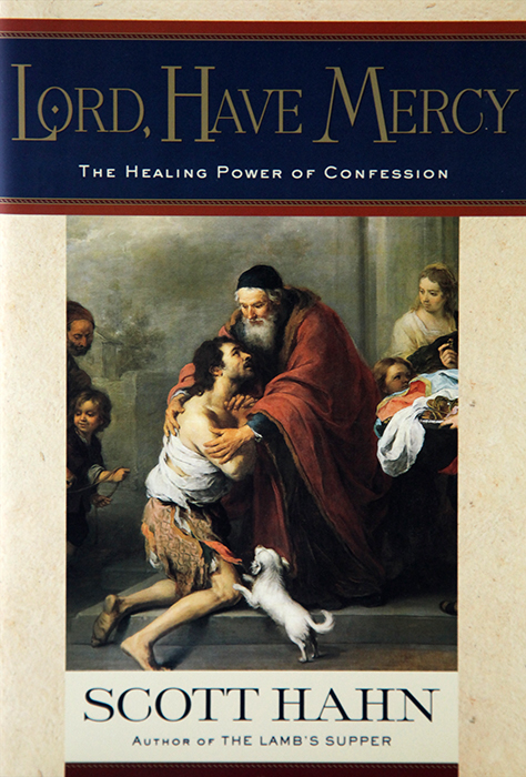 Lord, Have Mercy: The Healing Power of Confession