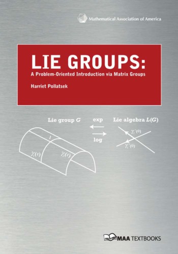 Lie Groups: A Problem-Oriented Introduction Via Matrix Groups