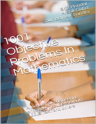 1001 Objective Problems In Mathematics  A must for all engineering entrances like JEE MAIN IIT JEE BITSAT and others by Srijit Mondal Archik Guha Soumaditya Chandra