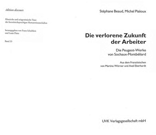 Die verlorene Zukunft der Arbeiter. Die Peugeot-Werke von Sochaux-Montbéliard (Retour sur la condition ouvrière)