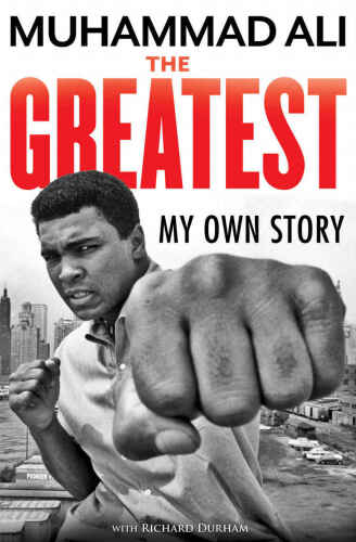 The Greatest: My Own Story