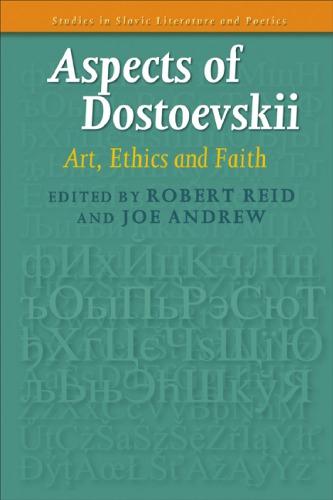 Aspects of Dostoevskii: Art, Ethics and Faith