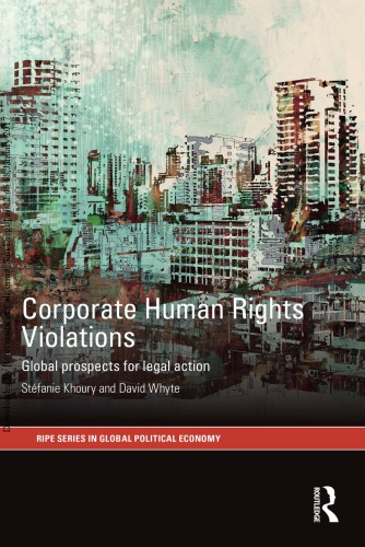 Corporate Human Rights Violations: Global Prospects for Legal Action