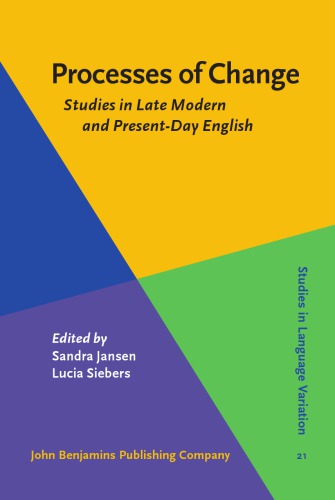 Processes of Change: Studies in Late Modern and Present-Day English