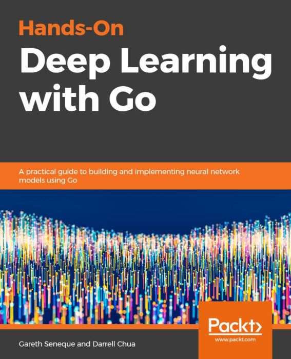 Hands-On Deep Learning with Go