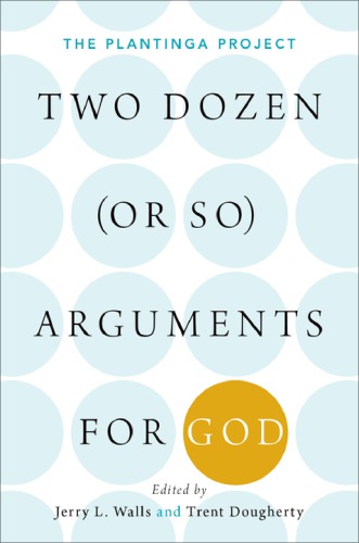 Two Dozen (or so) Arguments for God: The Plantinga Project