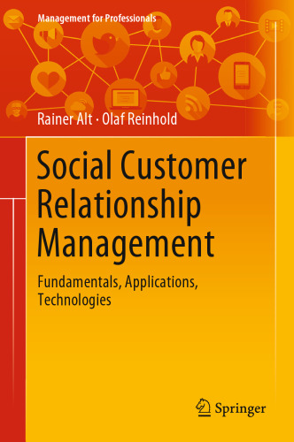 Social Customer Relationship Management: Fundamentals, Applications, Technologies