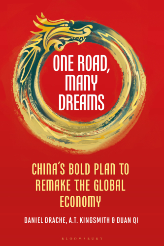 One Road, Many Dreams: China’s Bold Plan to Remake the Global Economy