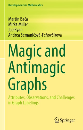 Magic and Antimagic Graphs - Attributes, Observations and Challenges in Graph Labelings