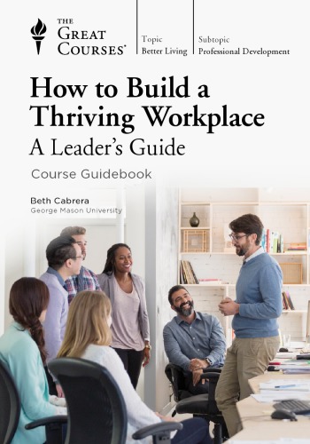 How to Build a Thriving Workplace: A Leader’s Guide