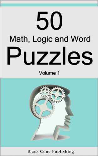 50 Math, Logic and Word Puzzles