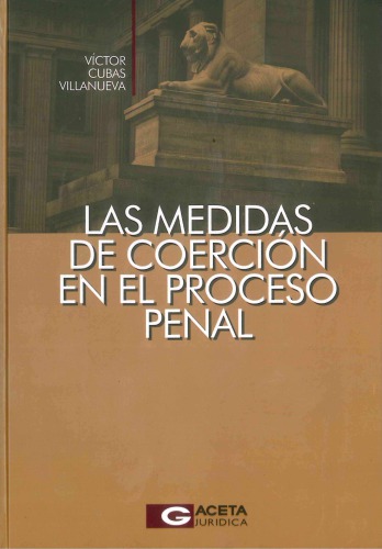 Las medidas de coerción en el proceso penal (Perú)