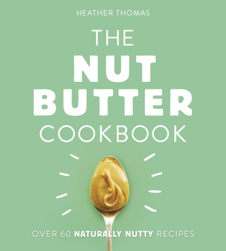 The Nut Butter Cookbook