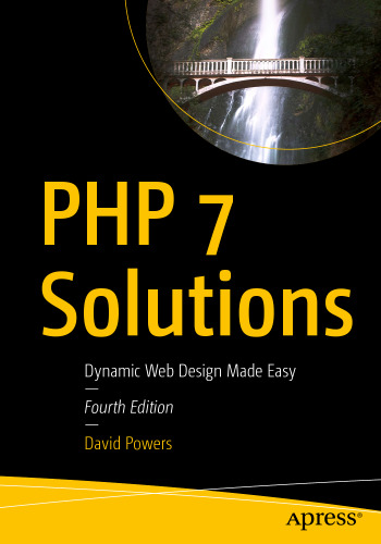 PHP 7 Solutions: Dynamic Web Design Made Easy