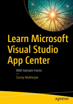 Learn Microsoft Visual Studio App Center: With Xamarin Forms