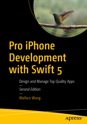 Pro iPhone Development with Swift 5: Design and Manage Top Quality Apps